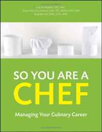So You Are a Chef, with CD-ROM: Managing Your Culinary Career