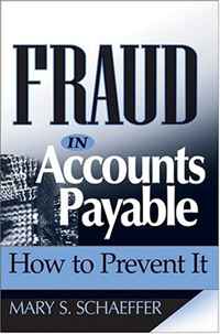 Mary S. Schaeffer - «Fraud in Accounts Payable: How to Prevent It»