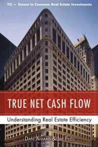 Dan Ahmad - «True Net Cash Flow: Understanding Real Estate Efficiency»