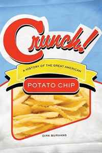 Dirk Burhans - «Crunch!: A History of the Great American Potato Chip»