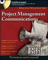 William Dow, Bruce Taylor - «Project Management Communications Bible»