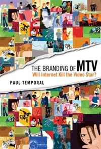 Paul Temporal - «The Branding of MTV: Will Internet Kill the Video Star»