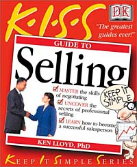 Kenneth L. Lloyd, Gloria Anderson, Ken, Ph.D. Lloyd - «KISS Guide to Selling»