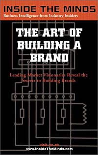 The Art of Building a Brand: CEOs from BBDO Worldwide, Global Fluency, Stanton Crenshaw Communications & More on the Secrets Behind Successful Branding ...