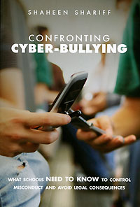 Shaheen Shariff - «Confronting Cyber-Bullying»