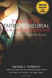 Mr. Michael Tetreault - «The FIVE ENTREPRENEURIAL Laws of MARKETING: Five Principles For Day-To-Day Practice (Volume 1)»