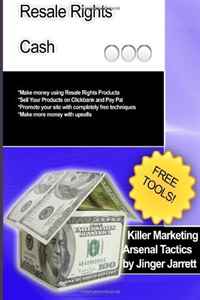 Jinger Jarrett - «Killer Marketing Arsenal Tactics: Resale Rights Cash (Volume 4)»