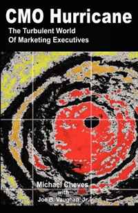 Michael Cheves - «CMO Hurricane: The Turbulent World of Marketing Executives»