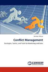Conflict Management: Strategies, Tactics, and Tools for Marketing and Sales