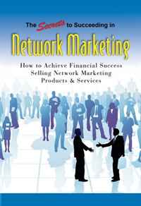 Jonathan Street - «The Secrets to Succeeding in Network Marketing Offline and Online: How to Achieve Financial Success Selling Network Marketing Products & Services»