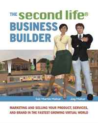 Jay Mahar, Sue Martin Mahar - «The Unofficial Guide to Building Your Business in the Second Life Virtual World: Marketing and Selling Your Product, Services, and Brand In- World»