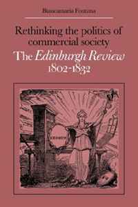 Biancamaria Fontana - «Rethinking the Politics of Commercial Society: The Edinburgh Review 1802-1832»
