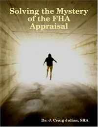 Craig Julian - «Solving the Mystery of the FHA Appraisal»