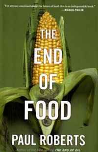 Paul Roberts - «The End of Food»