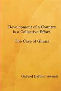 Development of a Country is a Collective Effort: The Case of Ghana