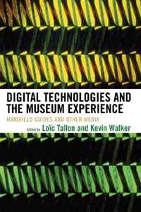 Lo?c Tallon - «Digital Technologies and the Museum Experience: Handheld Guides and Other Media»