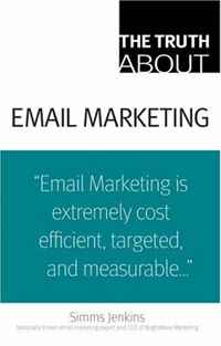 Simms Jenkins - «The Truth About Email Marketing (Truth About)»