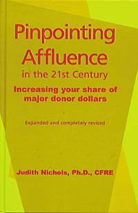 Judith E. Nichols - «Pinpointing Affluence in the 21st Century: Increasing Your Share of Major Donor Dollars»