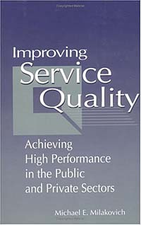 Improving Service Quality: Achieving High Performance in the Public and Private Sectors
