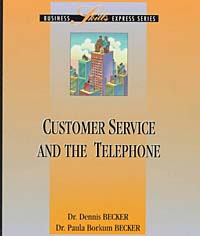 Dennis Becker, Paula Borkum Becker - «Customer Service and the Telephone»