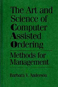 Barbara V. Anderson - «The Art and Science of Computer Assisted Ordering»