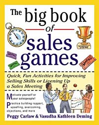 Peggy Carlaw, Vasudha Kathleen Deming - «The Big Book of Sales Games»