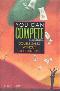 Bob Phibbs - «You Can Compete: Double Sales Without Discounting»