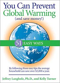 Jeffrey Langholz, Kelly Turner - «You Can Prevent Global Warming (and Save Money!): 51 Easy Ways»