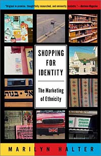Marilyn Halter - «Shopping for Identity: The Marketing of Ethnicity»