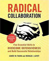 James W. Tamm, Ronald J. Luyet - «Radical Collaboration: Five Essential Skills to Overcome Defensiveness and Build Successful Relationships»