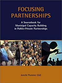 Jannelle Plummer - «Focusing Partnerships: A Sourcebook for Municipal Capacity Building in Public-Private Partnerships»