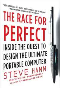 Steve Hamm - «The Race for Perfect: Inside the Quest to Design the Ultimate Portable Computer»