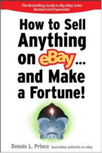 Dennis Prince - «How to Sell Anything on eBay... And Make a Fortune (Sellingpower)»