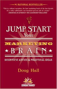 Doug Hall, Jeffrey Stamp - «Jump Start Your Marketing Brain: Scientific Advice and Practical Ideas»