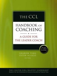 Sharon Ting, Peter Scisco - «The CCL Handbook of Coaching: A Guide for the Leader Coach (J-B CCL (Center for Creative Leadership))»