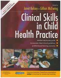 Janet Kelsey, Gillian McEwing - «Clinical Skills in Child Health Practice»