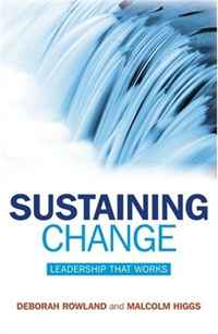 Deborah Rowland, Malcolm Higgs - «Sustaining Change: Leadership That Works»