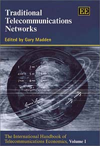Traditional Telecommunications Networks: The International Handbook of Telecommunications Economics (The International Handbook of Telecommunications Economics, V. 1)