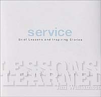 Jim Williamson - «Service: Brief Lessons and Inspiring Stories : A Book to Inspire and Celebrate Your Achievements (Lessons Learned)»