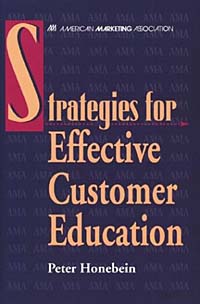 Peter Honebein - «Strategies For Effective Customer Education»