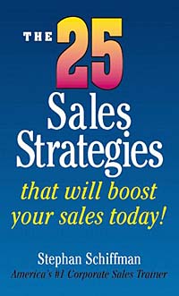 Stephan Schiffman - «The 25 Sales Strategies That Will Boost Your Sales Today!»
