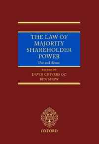 David Chivers, Ben Shaw - «The Law of Majority Power: The Use and Abuse of Majority Shareholder Power»