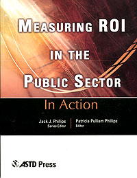 Patricia Pulliam - «In Action: Measuring ROI in the Public Sector»