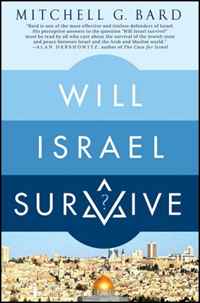 Mitchell G. Bard - «Will Israel Survive?»