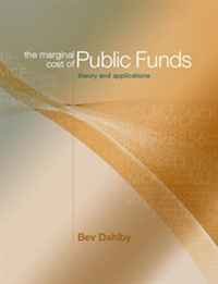 Bev Dahlby - «The Marginal Cost of Public Funds: Theory and Applications»