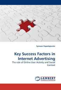 Symeon Papadopoulos - «Key Success Factors in Internet Advertising: The role of Online User Activity and Social Context»