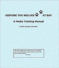 Jonathan Bernstein - «Keeping the Wolves at Bay: A Media Training Manual»