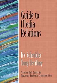 Irv Schenkler, Tony Herrling - «Guide to Media Relations»