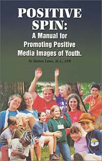 Burton Laine - «Positive Spin : A Manual for Promoting Positive Media Images of Youth»