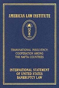 Jay Westbrook - «Transnational Insolvency: Cooperation Among the NAFTA Countries: International Statement of United States Bankruptcy Law»